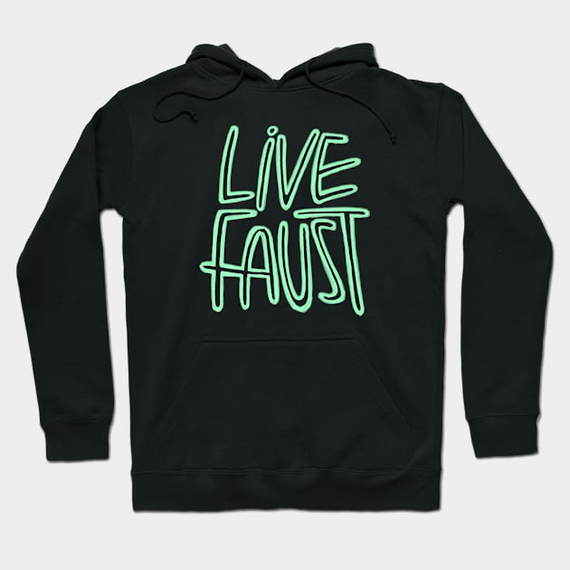 Live Fast, Pun, Goethe, Live Faust Hoodie by badlydrawnbabe